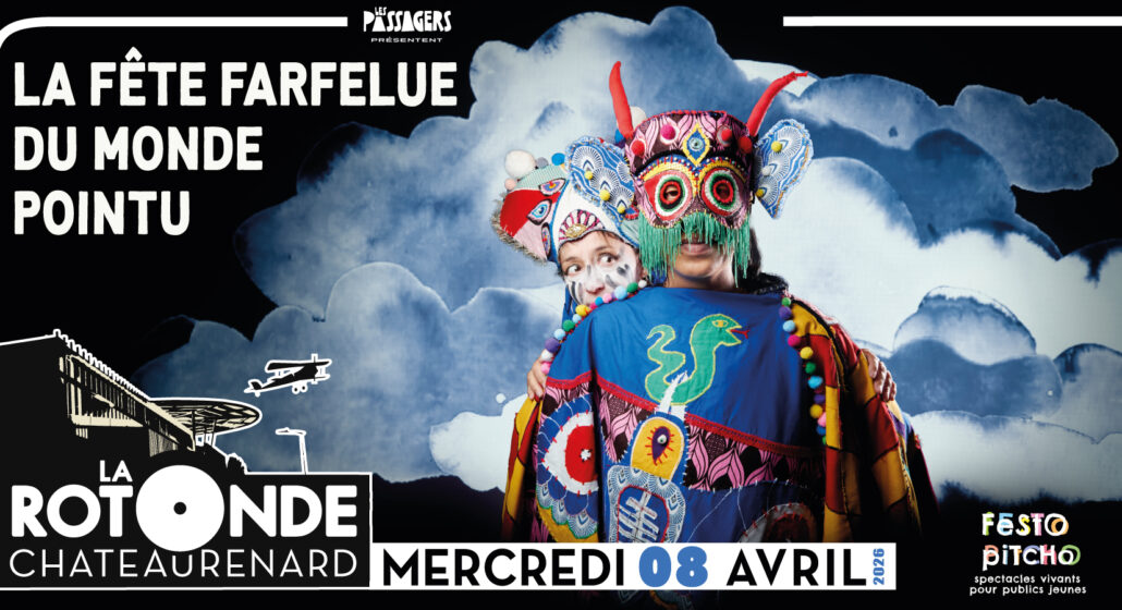 La Fête Farfelue du Monde Pointu_Châteaurenard